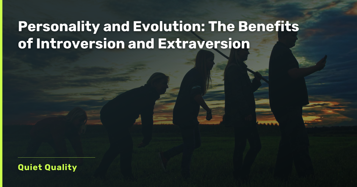 Personality Evolution Personality and Evolution: The Benefits of Introversion and Extraversion