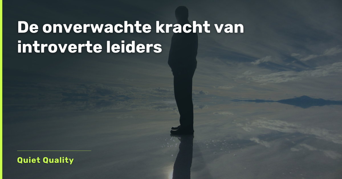 De onverwachte kracht van introverte leiders